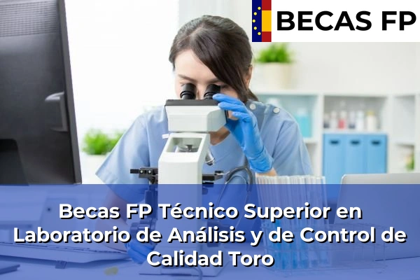 Becas FP Técnico Superior en Laboratorio de Análisis y de Control de Calidad en Toro