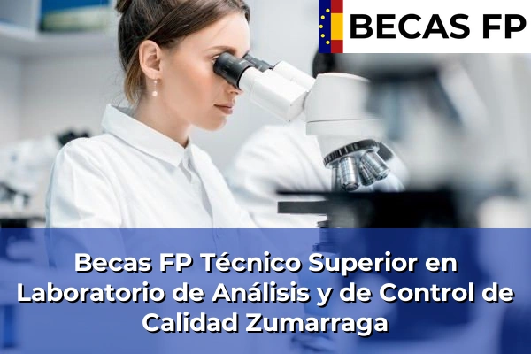 Becas FP Técnico Superior en Laboratorio de Análisis y de Control de Calidad en Zumarraga