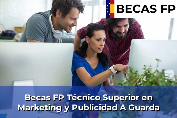 Becas FP Técnico Superior en Marketing y Publicidad en A Guarda