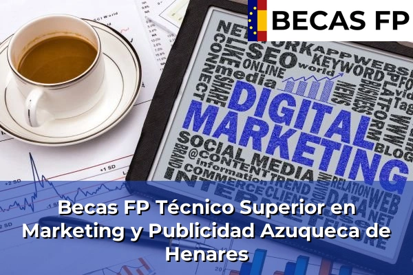 Becas FP Técnico Superior en Marketing y Publicidad en Azuqueca de Henares