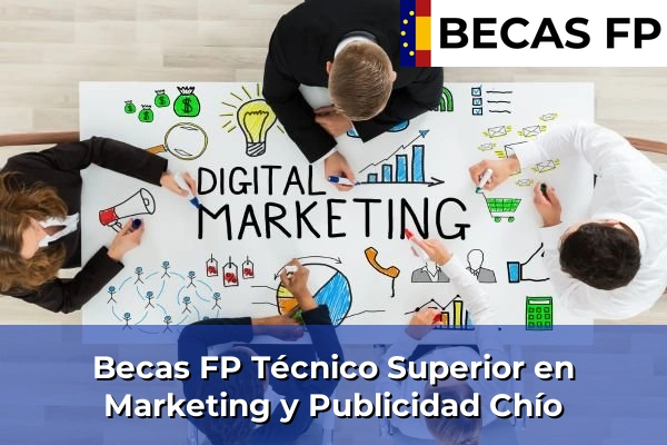 Becas FP Técnico Superior en Marketing y Publicidad en Chío