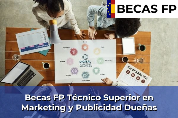Becas FP Técnico Superior en Marketing y Publicidad en Dueñas