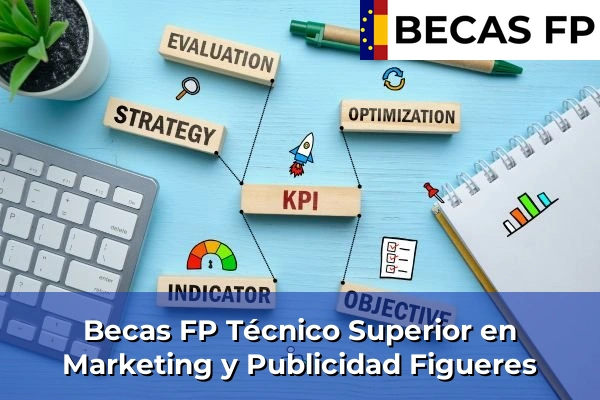 Becas FP Técnico Superior en Marketing y Publicidad en Figueres