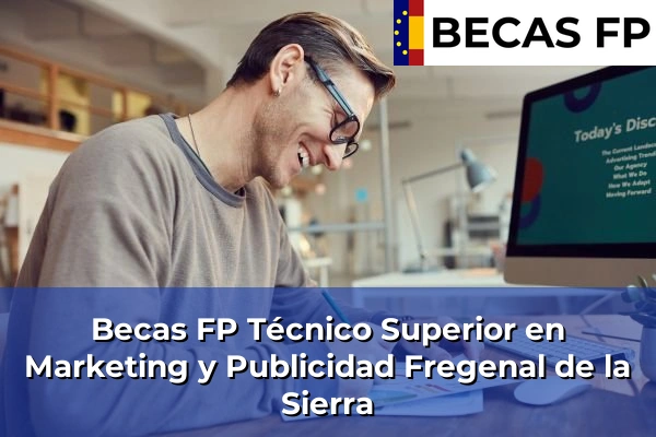 Becas FP Técnico Superior en Marketing y Publicidad en Fregenal de la Sierra