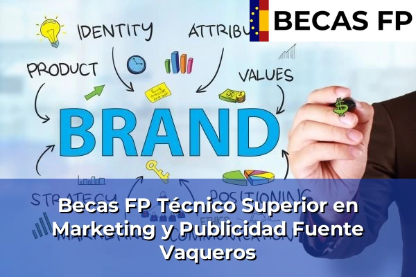 Becas FP Técnico Superior en Marketing y Publicidad en Granada 21 Becas FP Técnico Superior en Marketing y Publicidad en Fuente Vaqueros
