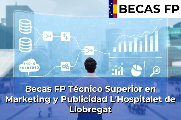 Becas FP Técnico Superior en Marketing y Publicidad en L'Hospitalet de Llobregat