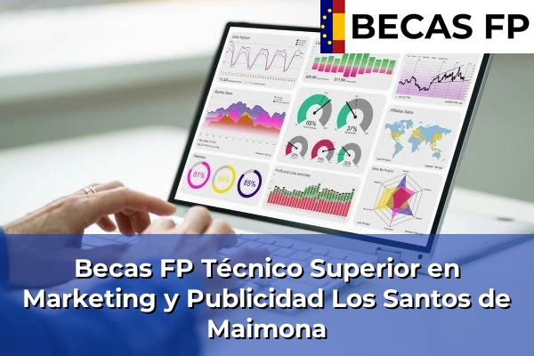 Becas FP Técnico Superior en Marketing y Publicidad en Los Santos de Maimona