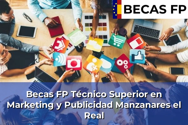 Becas FP Técnico Superior en Marketing y Publicidad en Manzanares el Real