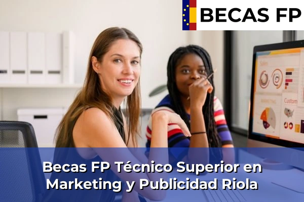 Becas FP Técnico Superior en Marketing y Publicidad en Riola