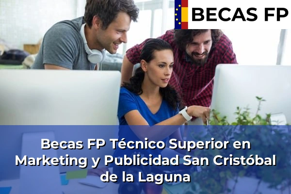 Becas FP Técnico Superior en Marketing y Publicidad en San Cristóbal de la Laguna