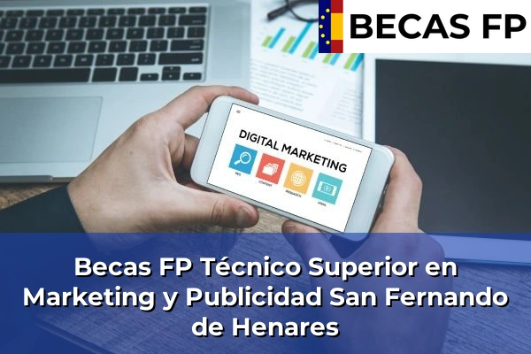 Becas FP Técnico Superior en Marketing y Publicidad en San Fernando de Henares
