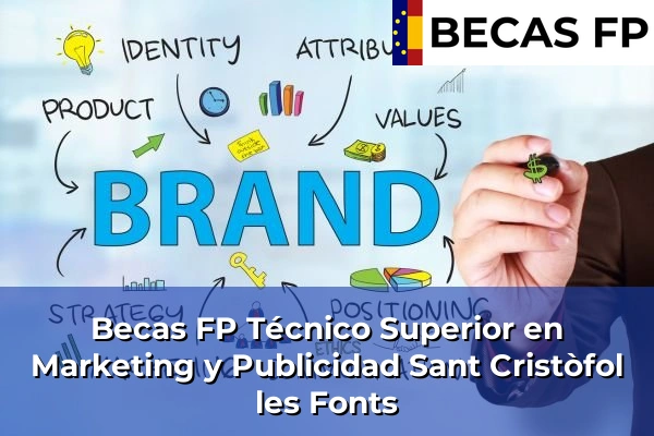 Becas FP Técnico Superior en Marketing y Publicidad en Sant Cristòfol les Fonts