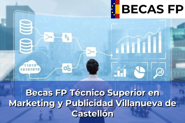 Becas FP Técnico Superior en Marketing y Publicidad en Villanueva de Castellón