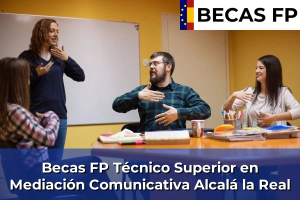 Becas FP Técnico Superior en Mediación Comunicativa en Alcalá la Real