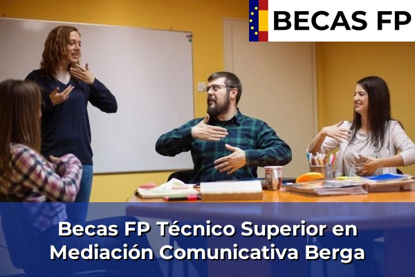 Becas FP Técnico Superior en Mediación Comunicativa en Barcelona 12 Becas FP Técnico Superior en Mediación Comunicativa en Berga