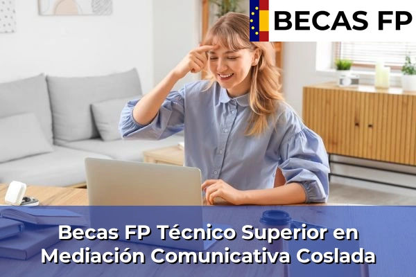 Becas FP Técnico Superior en Mediación Comunicativa en Madrid 30 Becas FP Técnico Superior en Mediación Comunicativa en Coslada