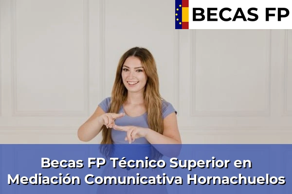 Becas FP Técnico Superior en Mediación Comunicativa en Hornachuelos