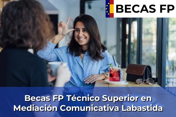 Becas FP Técnico Superior en Mediación Comunicativa en Labastida
