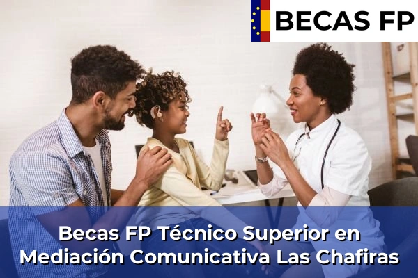 Becas FP Técnico Superior en Mediación Comunicativa en Tenerife 30 Becas FP Técnico Superior en Mediación Comunicativa en Las Chafiras