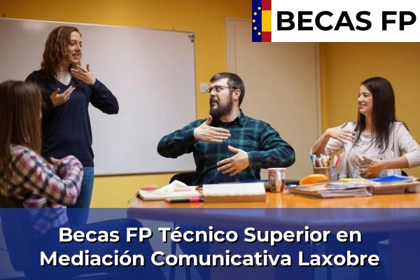 Becas FP Técnico Superior en Mediación Comunicativa en Laxobre