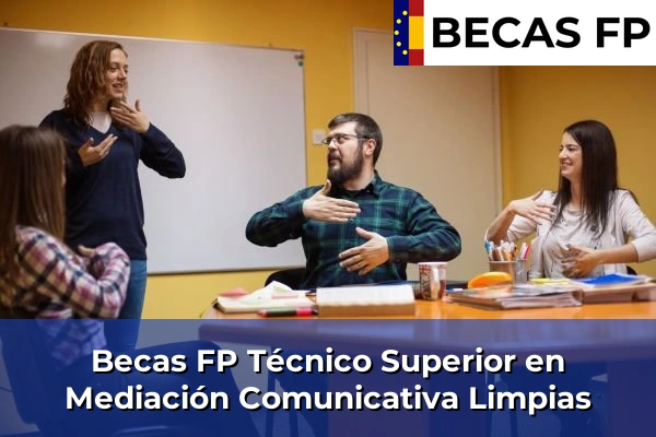 Becas FP Técnico Superior en Mediación Comunicativa en Cantabria 15 Becas FP Técnico Superior en Mediación Comunicativa en Limpias