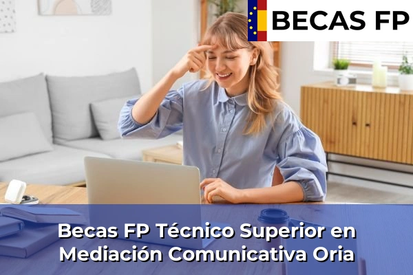 Becas FP Técnico Superior en Mediación Comunicativa en Guipúzcoa 30 Becas FP Técnico Superior en Mediación Comunicativa en Oria