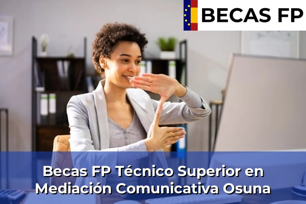 Becas FP Técnico Superior en Mediación Comunicativa en Osuna