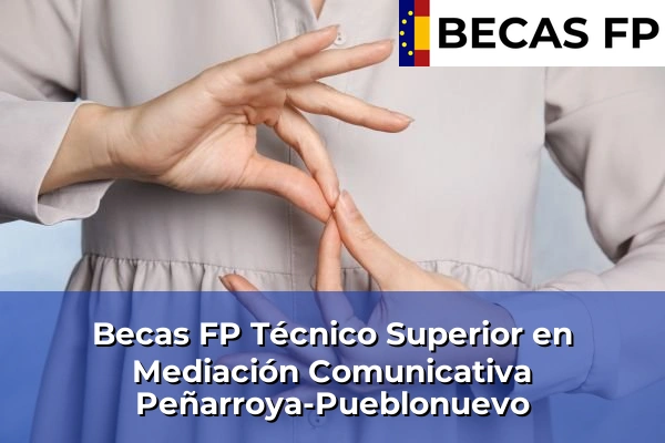 Becas FP Técnico Superior en Mediación Comunicativa en Peñarroya-Pueblonuevo