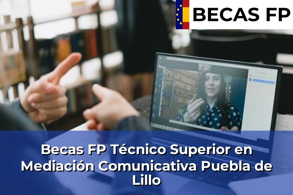Becas FP Técnico Superior en Mediación Comunicativa en Puebla de Lillo