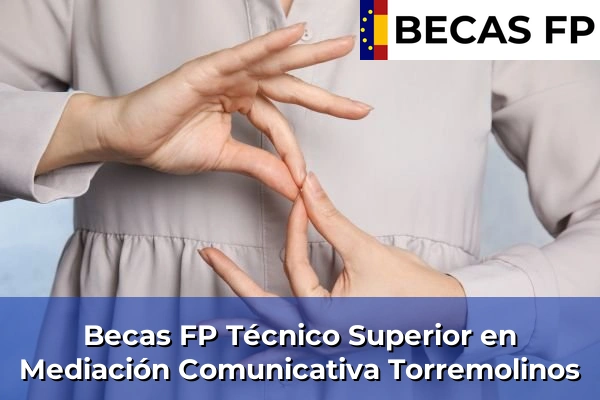 Becas FP Técnico Superior en Mediación Comunicativa en Torremolinos