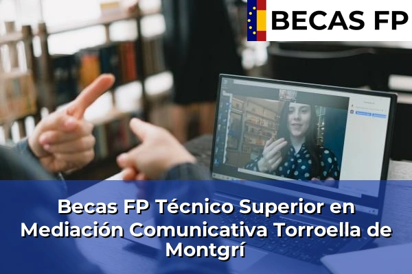 Becas FP Técnico Superior en Mediación Comunicativa en Torroella de Montgrí
