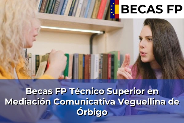 Becas FP Técnico Superior en Mediación Comunicativa en Veguellina de Órbigo