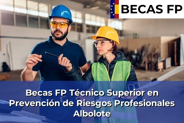 Becas FP Técnico Superior en Prevención de Riesgos Profesionales en Albolote