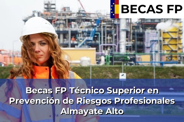 Becas FP Técnico Superior en Prevención de Riesgos Profesionales en Almayate Alto