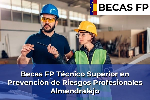 Becas FP Técnico Superior en Prevención de Riesgos Profesionales en Almendralejo