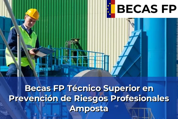 Becas FP Técnico Superior en Prevención de Riesgos Profesionales en Amposta