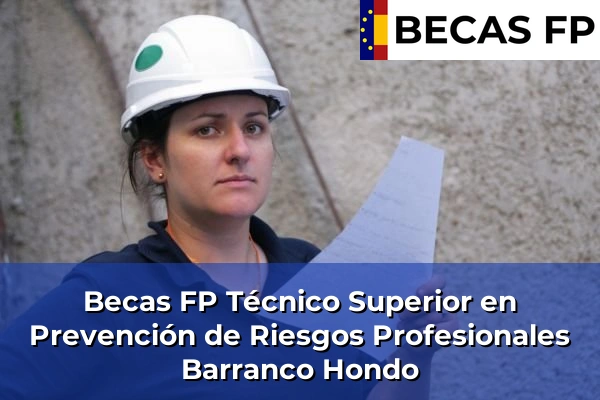 Becas FP Técnico Superior en Prevención de Riesgos Profesionales en Barranco Hondo