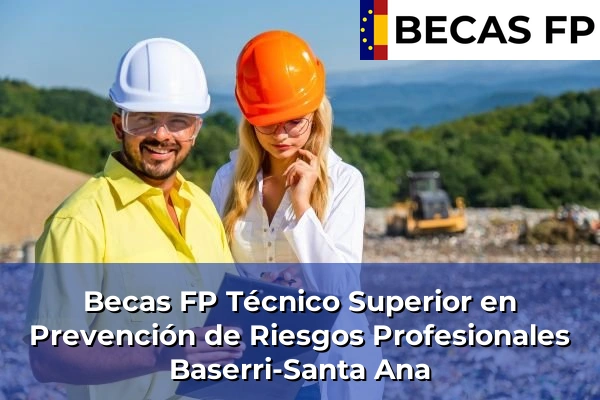 Becas FP Técnico Superior en Prevención de Riesgos Profesionales en Baserri-Santa Ana