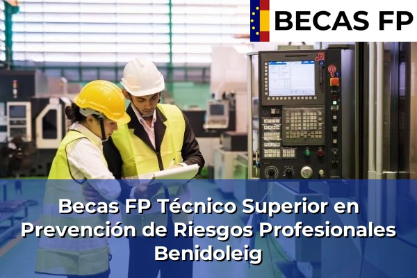 Becas FP Técnico Superior en Prevención de Riesgos Profesionales en Benidoleig
