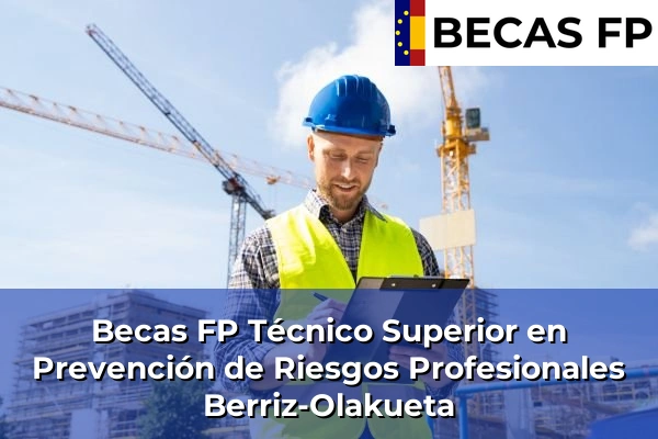 Becas FP Técnico Superior en Prevención de Riesgos Profesionales en Berriz-Olakueta