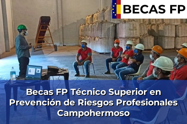 Becas FP Técnico Superior en Prevención de Riesgos Profesionales en Almería 12 Becas FP Técnico Superior en Prevención de Riesgos Profesionales en Campohermoso