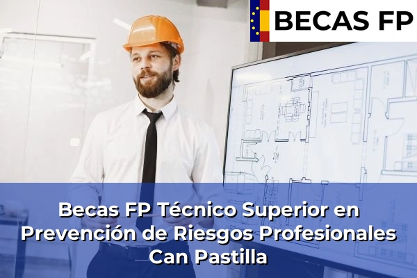 Becas FP Técnico Superior en Prevención de Riesgos Profesionales en Can Pastilla