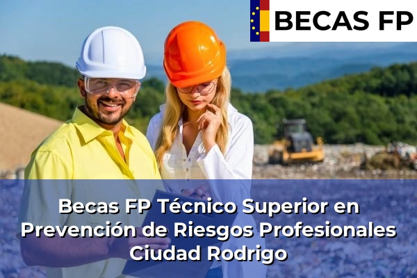 Becas FP Técnico Superior en Prevención de Riesgos Profesionales en Ciudad Rodrigo