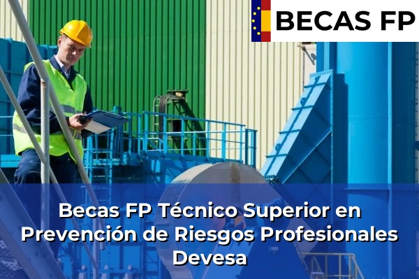 Becas FP Técnico Superior en Prevención de Riesgos Profesionales en Devesa