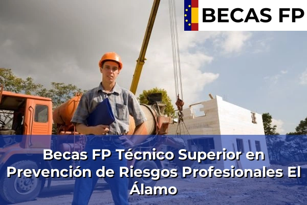 Becas FP Técnico Superior en Prevención de Riesgos Profesionales en El Álamo