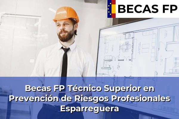Becas FP Técnico Superior en Prevención de Riesgos Profesionales en Esparreguera