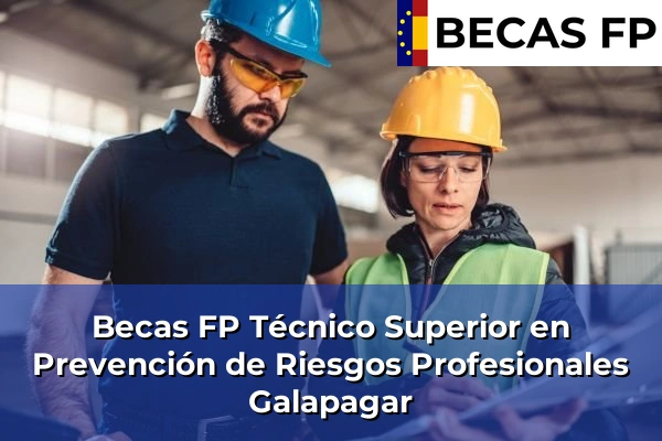Becas FP Técnico Superior en Prevención de Riesgos Profesionales en Galapagar