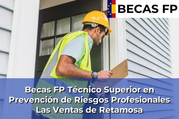 Becas FP Técnico Superior en Prevención de Riesgos Profesionales en Toledo 18 Becas FP Técnico Superior en Prevención de Riesgos Profesionales en Las Ventas de Retamosa