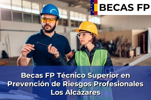 Becas FP Técnico Superior en Prevención de Riesgos Profesionales en Murcia 47 Becas FP Técnico Superior en Prevención de Riesgos Profesionales en Los Alcázares