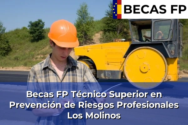 Becas FP Técnico Superior en Prevención de Riesgos Profesionales en Los Molinos